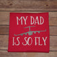 My Dad (Daddy) or Mom (Mommy) is So Fly Custom Airplane Shirt, Military Deployment Homecoming Shirt, C-17 KC-135 Kid Tee, Daddy's Co-Pilot